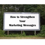 how to strengthen your marketing messages